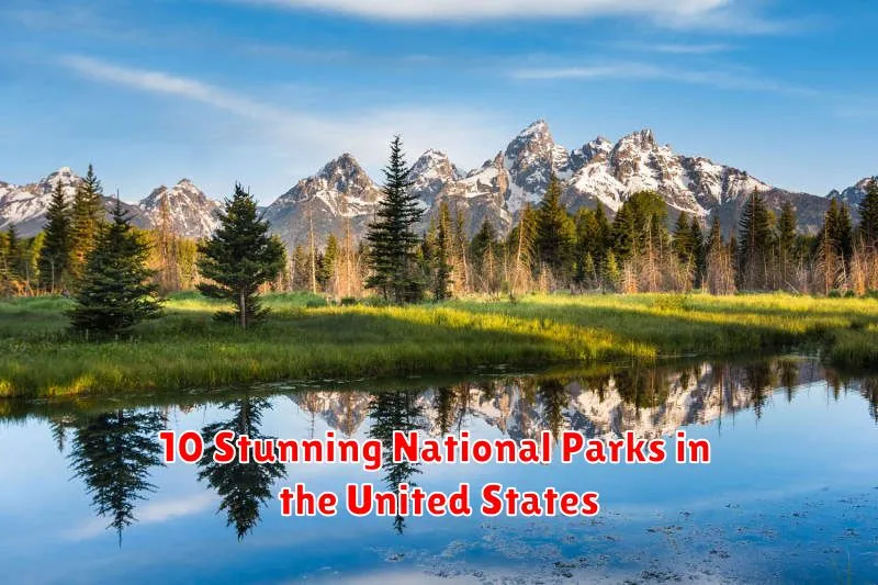 10 Stunning National Parks in the United States