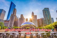 10 Top Destinations to Visit in Chicago, USA 10 Top Destinations to Visit in Chicago, USA