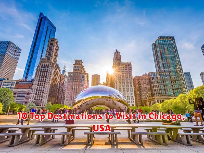 10 Top Destinations to Visit in Chicago, USA