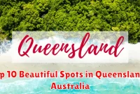 Top 10 Beautiful Spots in Queensland, Australia Top 10 Beautiful Spots in Queensland, Australia